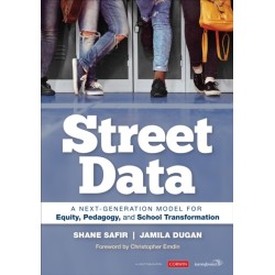 Street Data: A Next-Generation Model for Equity, Pedagogy, and School Transformation