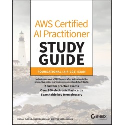 AWS Certified AI Practitioner Study Guide: Foundational (AIF-C01) Exam