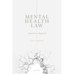 Mental Health Law: Abolish or Reform?
