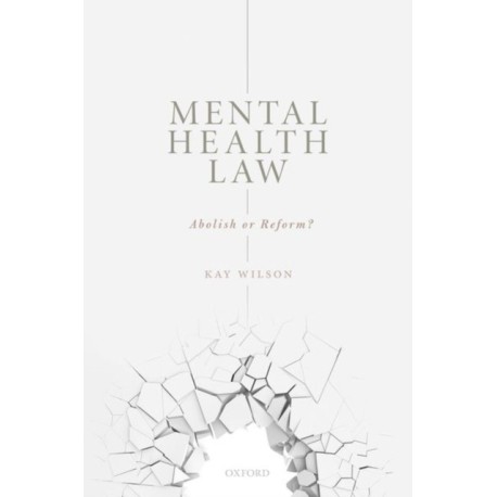 Mental Health Law: Abolish or Reform?
