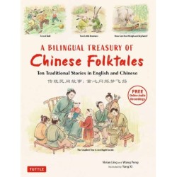 A Bilingual Treasury of Chinese Folktales: Ten Traditional Stories in Chinese and English (Free Online Audio Recordings)