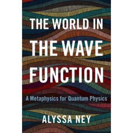 The World in the Wave Function: A Metaphysics for Quantum Physics