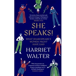 She Speaks!: What Shakespeare's Women Might Have Said