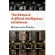 The Ethics of Artificial Intelligence in Defence