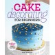 Cake Decorating for Beginners: A Step-by-Step Guide to Decorating Like a Pro