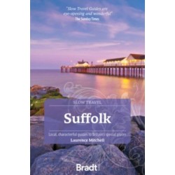 Suffolk (Slow Travel): Local, characterful guides to Britain's Special Places