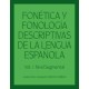 Fonetica y fonologia descriptivas de la lengua espanola: Volume 1