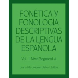 Fonetica y fonologia descriptivas de la lengua espanola: Volume 1