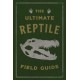The Ultimate Reptile Field Guide: The Herpetologist's Handbook