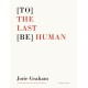[To] the Last [Be] Human