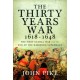 The Thirty Years War, 1618 - 1648: The First Global War and the end of Habsburg Supremacy