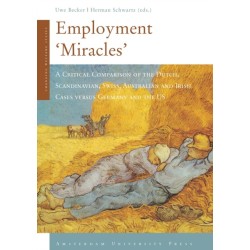 Employment 'Miracles': A Critical Comparison of the Dutch, Scandinavian, Swiss, Australian and Irish Cases versus Germany and the US