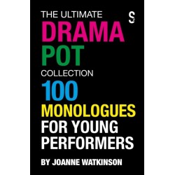 The Ultimate Drama Pot Collection: 100 Monologues for Young Performers
