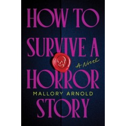 How to Survive a Horror Story: The Debut Suspense Thriller for Haunted House Horror Fans