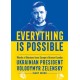 Everything is Possible: Words of Heroism from Europe's Bravest Leader, Ukrainian President Volodymyr Zelensky