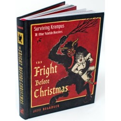 The Fright Before Christmas: Surviving Krampus and Other Yuletide Monsters, Witches, and Ghosts
