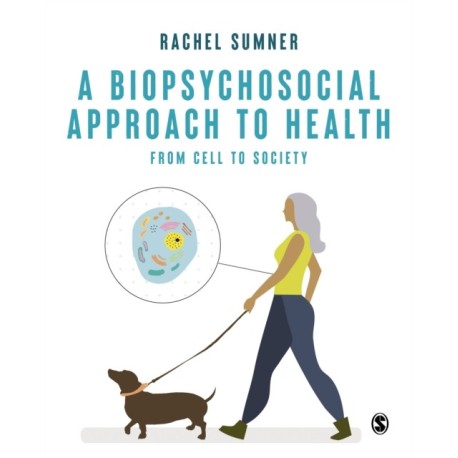 A Biopsychosocial Approach to Health: From Cell to Society