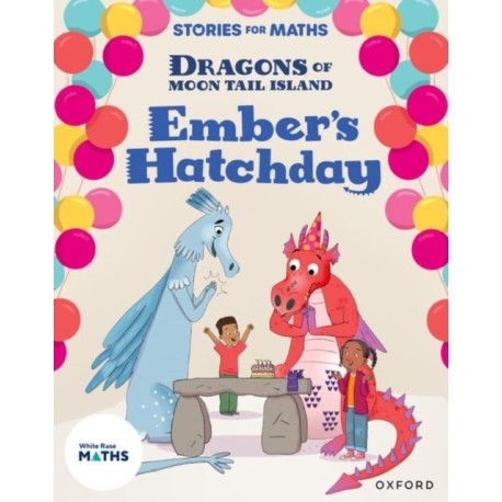 Stories for Maths: KS1: Ember's Hatchday (Mass, capacity and temperature)