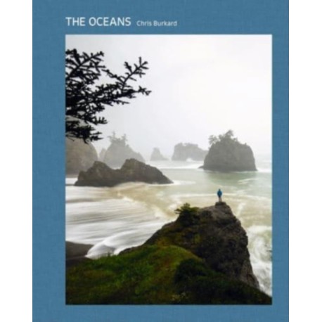 The Oceans: The Maritime Photography of Chris Burkard