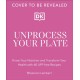 The Unprocessed Plate: Simple, Flavourful UPF-free Recipes to Transform Your Life