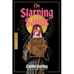 The Starving Saints: A Novel
