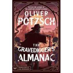 The Gravedigger’s Almanac: A Novel