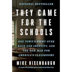 They Came for the Schools: One Town's Fight Over Race and Identity, and the New War for America's Classrooms