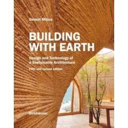 Building with Earth: Design and Technology of a Sustainable Architecture Fifth and revised edition