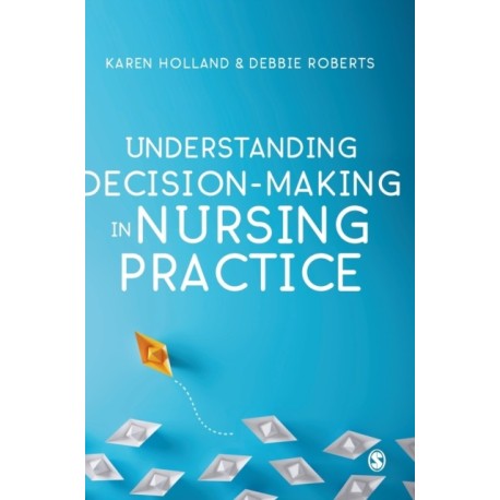 Understanding Decision-Making in Nursing Practice