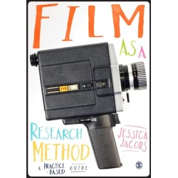 Film as a Research Method: A Practice-based Guide