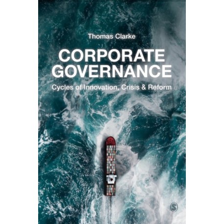 Corporate Governance: Cycles of Innovation, Crisis and Reform