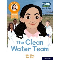 Hero Academy Non-fiction: Oxford Reading Level 11, Book Band Lime: The Clean Water Team