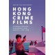 Hong Kong Crime Films: Criminal Realism, Censorship and Society, 1947-1986