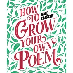 How to Grow Your Own Poem