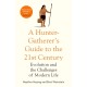 A Hunter-Gatherer's Guide to the 21st Century: Evolution and the Challenges of Modern Life