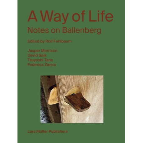A Way of Life: Notes on Ballenberg: Notes on Ballenberg