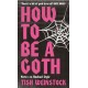 How to Be a Goth: Your A-Z of Undead Style