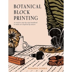 Botanical Block Printing: A Creative Step-by-Step Handbook to Make Art Inspired by Nature