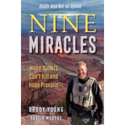 Nine Miracles: When Bullets Can't Kill and Hope Prevails