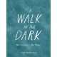 A Walk in the Dark