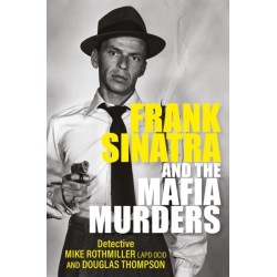 Frank Sinatra and the Mafia Murders