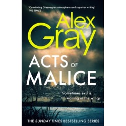 Acts of Malice: Book 22 in the Sunday Times bestselling DSI William Lorimer series