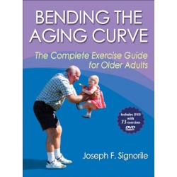 Bending the Aging Curve: The Complete Exercise Guide for Older Adults