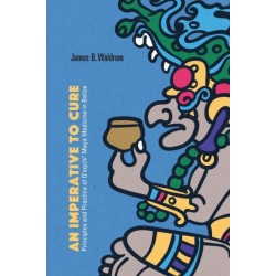 An Imperative to Cure: Principles and Practice of Q'eqchi' Maya Medicine in Belize