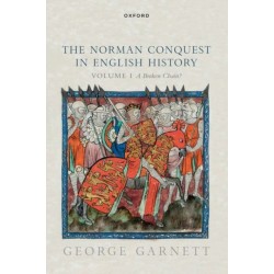 The Norman Conquest in English History: Volume I: A Broken Chain?