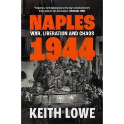Naples 1944: War, Liberation and Chaos