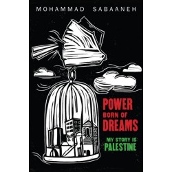 Power Born of Dreams: My Story is Palestine