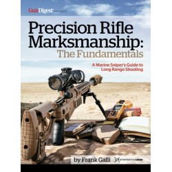Precision Rifle Marksmanship: The Fundamentals - A Marine Sniper's Guide to Long Range Shooting: A Marine Sniper's Guide to Long Range Shooting