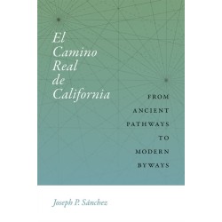 El Camino Real De California: From Ancient Pathways to Modern Byways