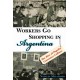 Workers Go Shopping in Argentina: The Rise of Popular Consumer Culture